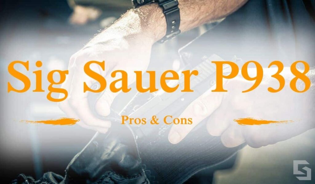 Sig Sauer P938 pros and cons summary with ammunition specifications